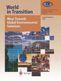 World in Transition: Ways Towards Global Environmental Solutions - Global change (WBGU), German Advisory Council on
