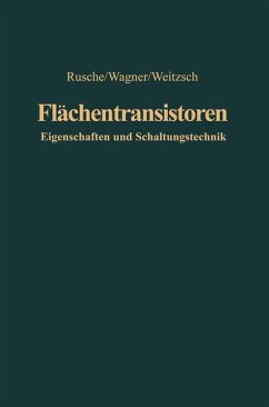 Flächentransistoren - Rusche, Georg;Wagner, Karl;Weitzsch, Fritz