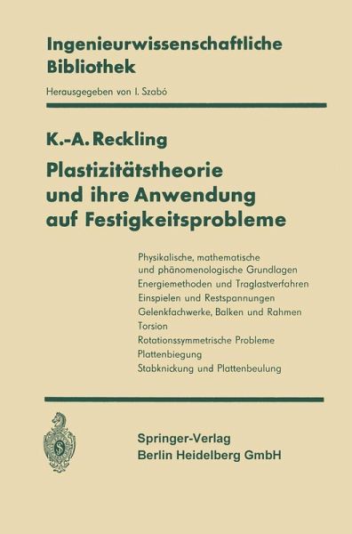 Plastizitätstheorie und ihre Anwendung auf Festigkeitsprobleme Plastizitätstheorie und ihre Anwendung auf Festigkeitsprobleme