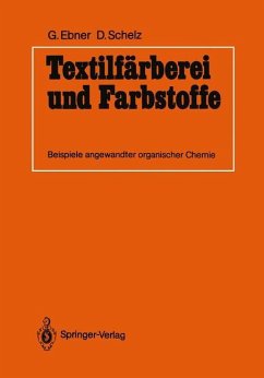 Textilfärberei und Farbstoffe - Ebner, Guido;Schelz, Dieter