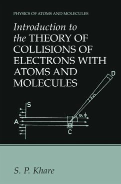 Introduction to the Theory of Collisions of Electrons with Atoms and Molecules - Khare, Satya Prakash