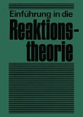 Einführung in die Reaktionstheorie Einführung in die Reaktionstheorie