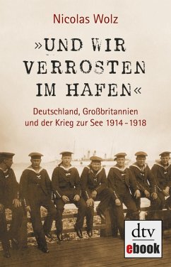 »Und wir verrosten im Hafen« (eBook, ePUB) - Wolz, Nicolas