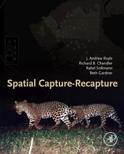 Spatial Capture-Recapture (eBook, ePUB) - Royle, J. Andrew; Chandler, Richard B.; Sollmann, Rahel; Gardner, Beth