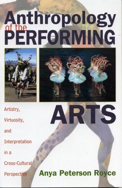 Anthropology of the Performing Arts (eBook, ePUB) - Royce, Anya Peterson Anthropology of the Performing Arts (eBook, ePUB) - Royce, Anya Peterson