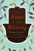 Your Name Is Your Blessing (eBook, ePUB) Your Name Is Your Blessing (eBook, ePUB)