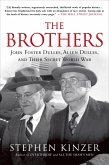 The Brothers: John Foster Dulles, Allen Dulles, and Their Secret World War (eBook, ePUB)