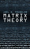Matrix Theory (eBook, ePUB) Matrix Theory (eBook, ePUB)