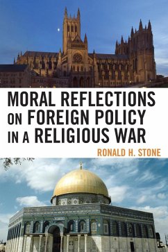 Moral Reflections on Foreign Policy in a Religious War (eBook, ePUB) - Stone, Ronald H.