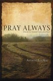 Pray Always (eBook, ePUB)