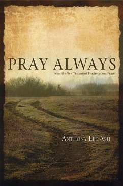 Pray Always (eBook, ePUB) - Ash, Anthony Lee