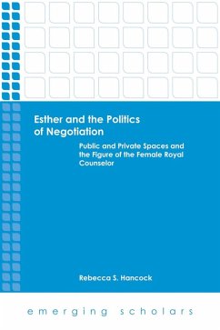 Esther and the Politics of Negotiation (eBook, ePUB) - Hancock, Rebecca S.