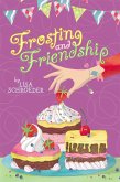 Frosting and Friendship (eBook, ePUB)