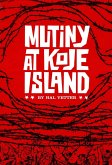 Mutiny at Koje Island (eBook, ePUB) Mutiny at Koje Island (eBook, ePUB)