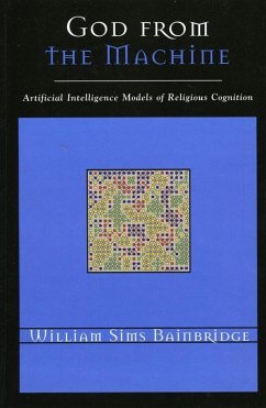 God from the Machine (eBook, ePUB) - Bainbridge, William Sims God from the Machine (eBook, ePUB) - Bainbridge, William Sims