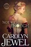 Not Wicked Enough (Reforming the Scoundrels, #1) (eBook, ePUB)