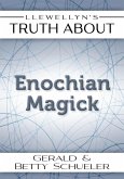 Llewellyn's Truth About Enochian Magic (eBook, ePUB) Llewellyn's Truth About Enochian Magic (eBook, ePUB)