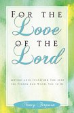 For the Love of the Lord (eBook, ePUB) For the Love of the Lord (eBook, ePUB)