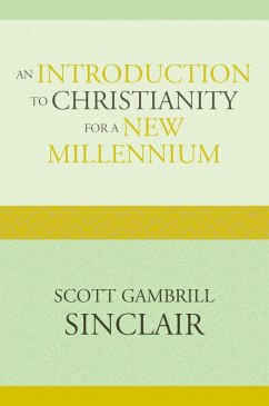 An Introduction to Christianity for a New Millennium (eBook, ePUB) - Sinclair, Scott Gambrill
