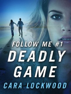 Cover Follow Me #1: Deadly Game (eBook, ePUB)