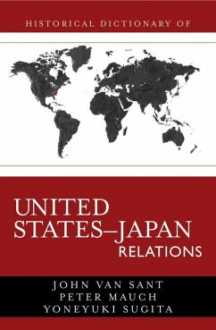 Historical Dictionary of United States-Japan Relations (eBook, ePUB) - Sant, Van John; Mauch, Peter; Sugita, Yoneyuki
