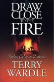 Draw Close to the Fire (eBook, ePUB)