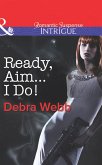 Ready, Aim...I Do! (Mills & Boon Intrigue) (Colby Agency: The Specialists, Book 2) (eBook, ePUB)