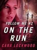 Follow Me #2: On the Run (eBook, ePUB)