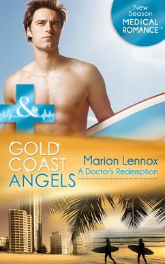 Gold Coast Angels: A Doctor's Redemption (Mills & Boon Medical) (Gold Coast Angels, Book 1) (eBook, ePUB) - Lennox, Marion