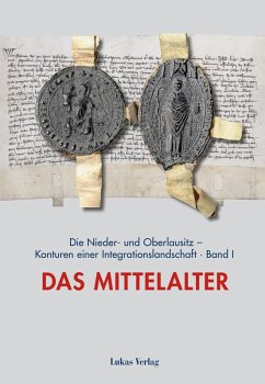 Die Nieder- und Oberlausitz - Konturen einer Integrationslandschaft, Bd. I: Mittelalter (eBook, PDF)