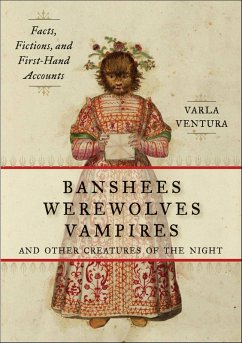 Cover Banshees, Werewolves, Vampires, and Other Creatures of the Night (eBook, ePUB)