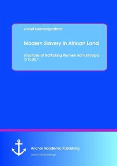 Modern Slavery in African Land: Situations of Trafficking Women from Ethiopia to Sudan - Gebreegziabher, Shewit