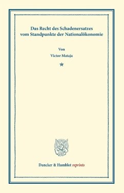 Das Recht des Schadenersatzes vom Standpunkte der Nationalökonomie - Mataja, Victor