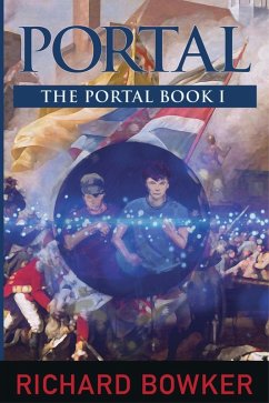 PORTAL (The Portal Series, Book1) (eBook, ePUB) - Bowker, Richard