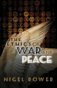 The Ethics of War and Peace (eBook, ePUB) - Dower, Nigel