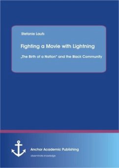 Fighting a Movie with Lightning : ¿The Birth of a Nation¿ and the Black Community - Laufs, Stefanie