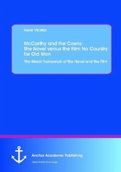 McCarthy and the Coens: The Novel versus the Film No Country for Old Men: The Moral Framework of the Novel and the Film - Vicaka, Inese