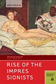 Art + Paris Impressionist Rise of the Impressionists (eBook, ePUB) Art + Paris Impressionist Rise of the Impressionists (eBook, ePUB)