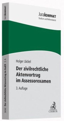Der zivilrechtliche Aktenvortrag im Assessorexamen - Jäckel, Holger