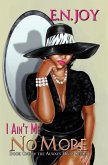 I Ain't Me No More: (eBook, ePUB) I Ain't Me No More: (eBook, ePUB)