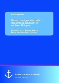 Mezard, indigenous conflict resolution mechanism in northern Ethiopia: Assessing rural alamata woreda, Tigray regional state, Ethiopia - Berhane, Yonas