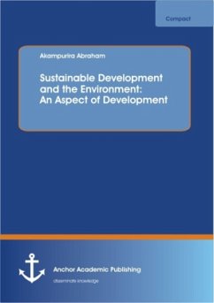 Sustainable Development and the Environment: An Aspect of Development - Abraham, Akampurira
