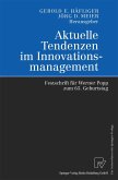 Aktuelle Tendenzen im Innovationsmanagement Aktuelle Tendenzen im Innovationsmanagement