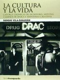 La cultura y la vida : catorce crónicas sobre literatura, arte, momentos de cambios y aventuras creativas