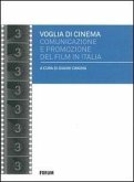 Voglia di cinema. Comunicazione e promozione del film in Italia Voglia di cinema. Comunicazione e promozione del film in Italia