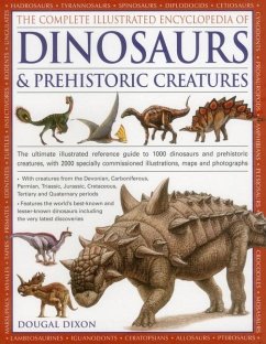 The Complete Illustrated Encyclopedia of Dinosaurs & Prehistoric Creatures - Dixon, Dougal