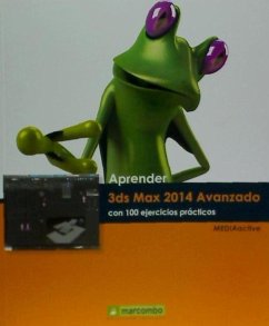 Aprender 3DS Max 2014 avanzado con 100 ejercicios - Mediaactive