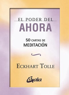 El poder del ahora : 50 cartas de meditación - Tolle, Eckhart