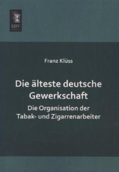 Die älteste deutsche Gewerkschaft - Klüss, Franz