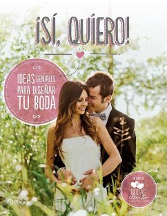 Cover ¡Sí, quiero!: Ideas geniales para diseñar tu boda